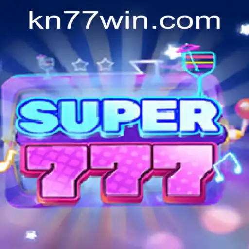 Exploring the Thrilling World of Super777 at KN77.com